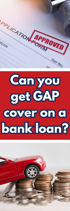 can you get gap insurance for a bank loan?