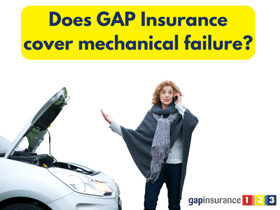 Does GAP Insurance cover mechanical failure?
