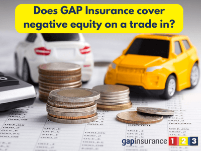 Does GAP Insurance cover negative equity on a trade in car?